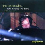 Harold Danko – This Isn't Maybe.jpg